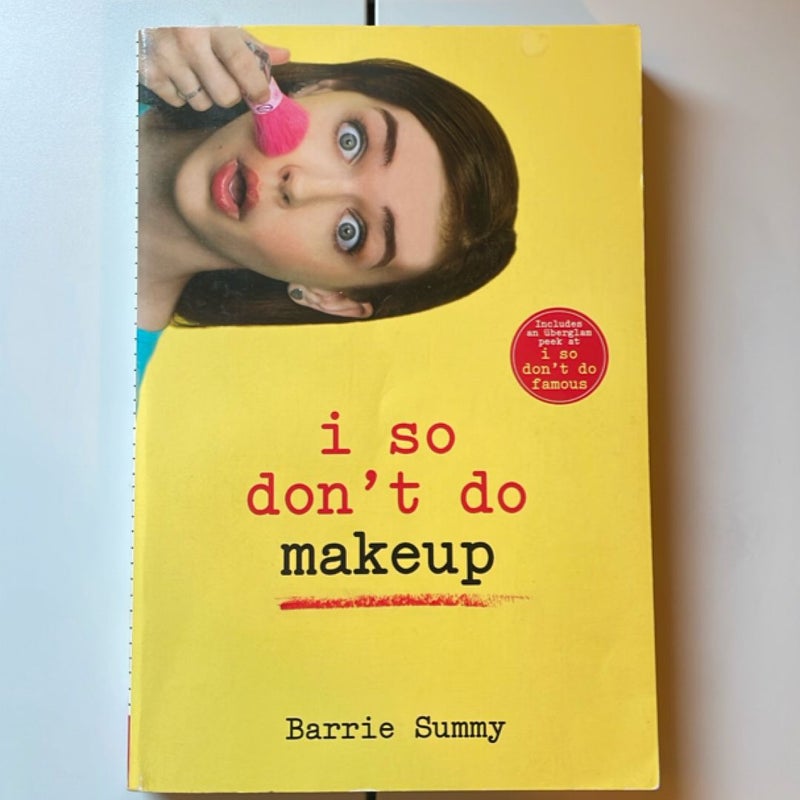 I So Don't Do Makeup