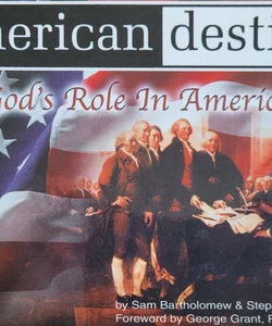 American Destiny:Gods Role in America