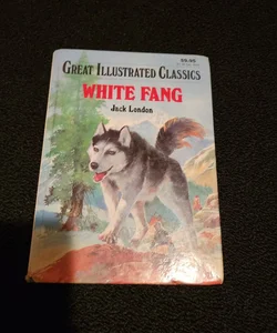 Great Illustrated Classics: White Fang