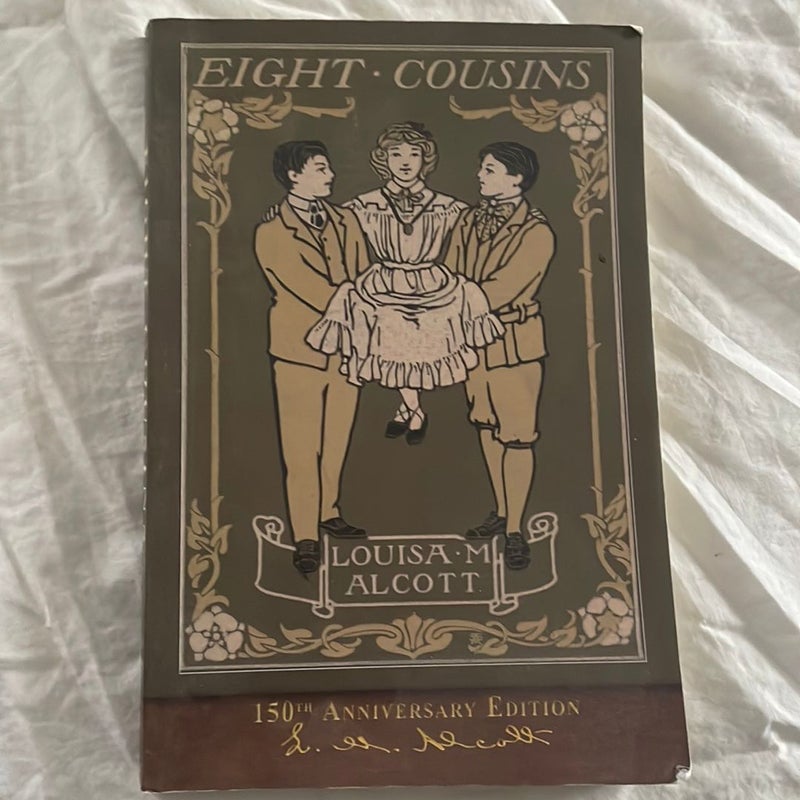 Eight Cousins (150th Anniversary Edition)