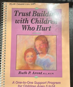 Trust Building with Children Who Hurt