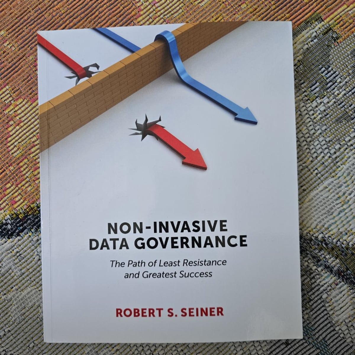 Non-Invasive Data Governance by Robert S Seiner