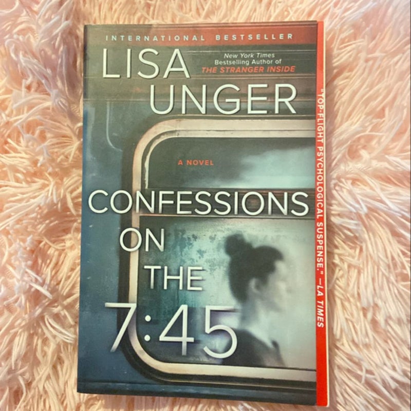 Confessions on the 7:45: a Novel