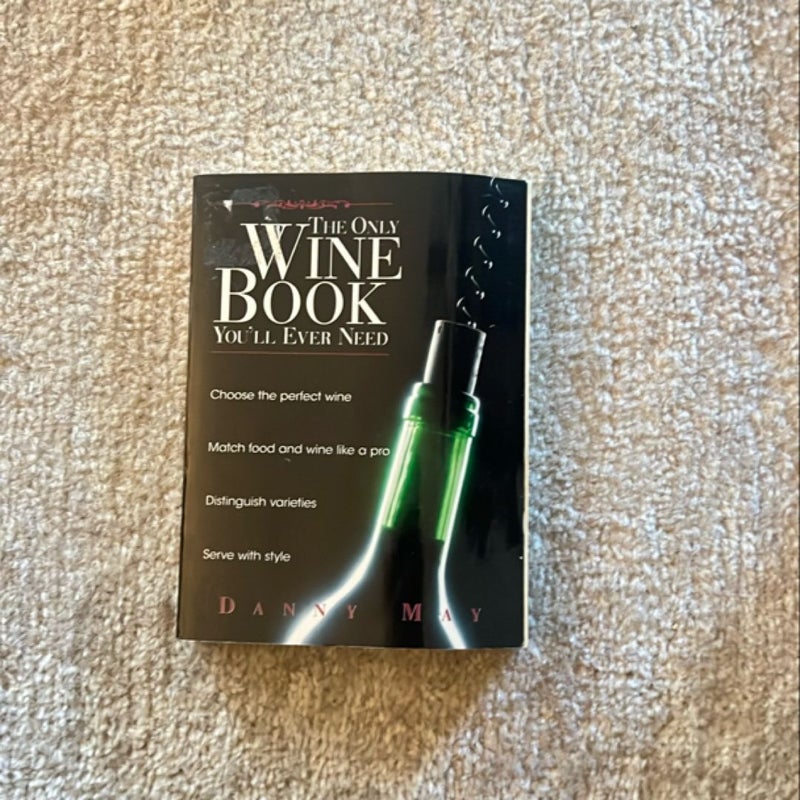 The Only Wine Book You'll Ever Need