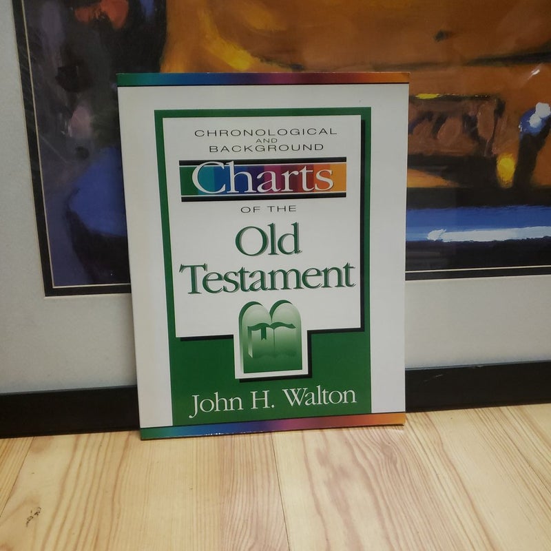 Chronological and Background Charts of the Old Testament