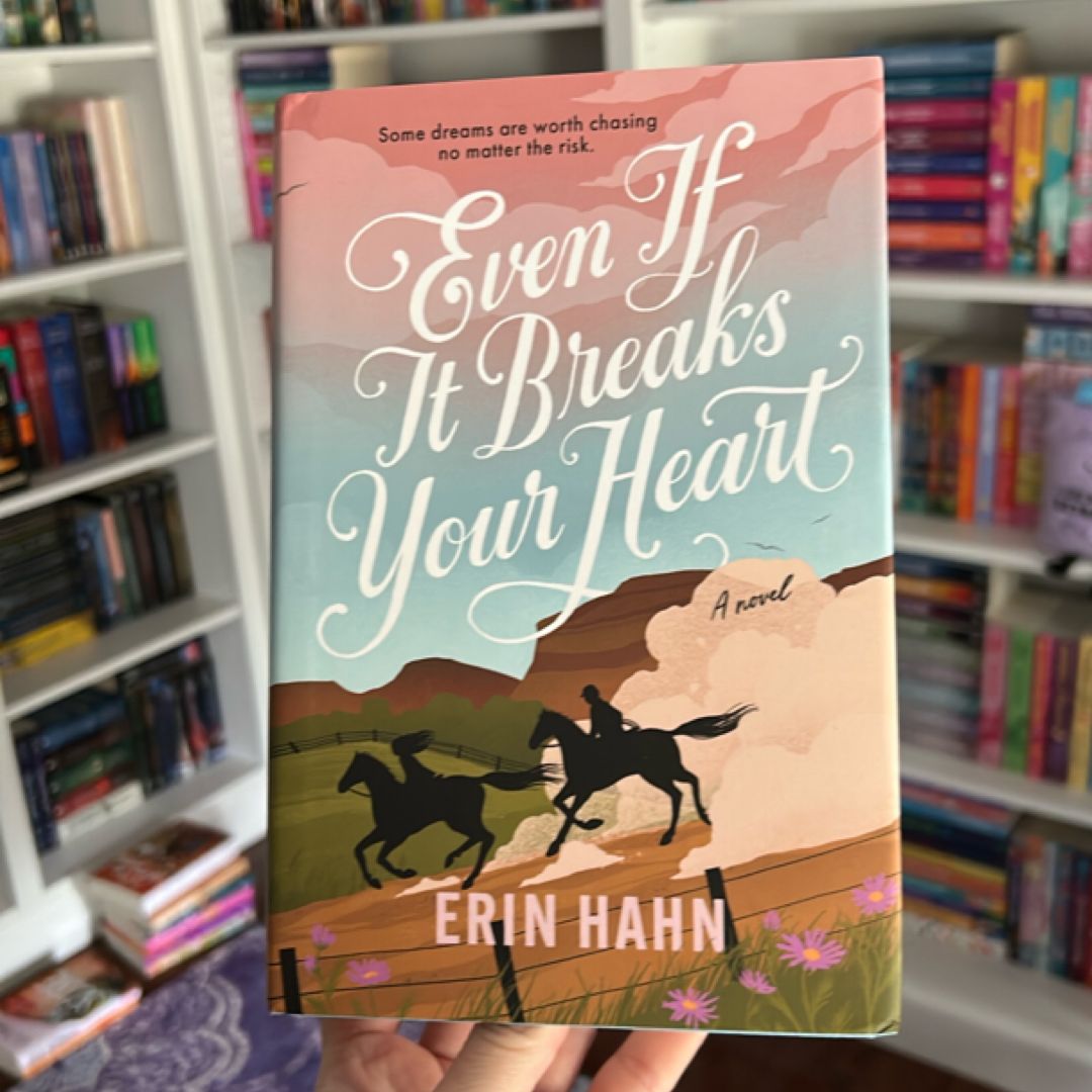 Even If It Breaks Your Heart