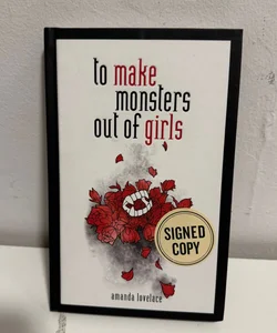 To Make Monsters Out of Girls SIGNED