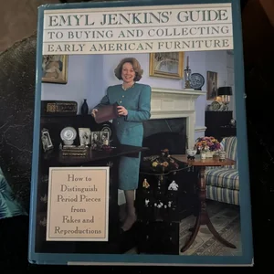 Emyl Jenkins' Guide to Buying and Collecting Early American Furniture
