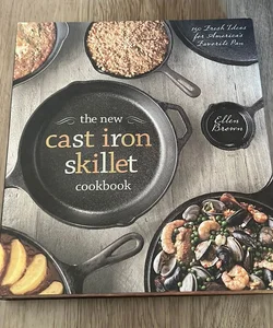 The New Cast Iron Skillet Cookbook