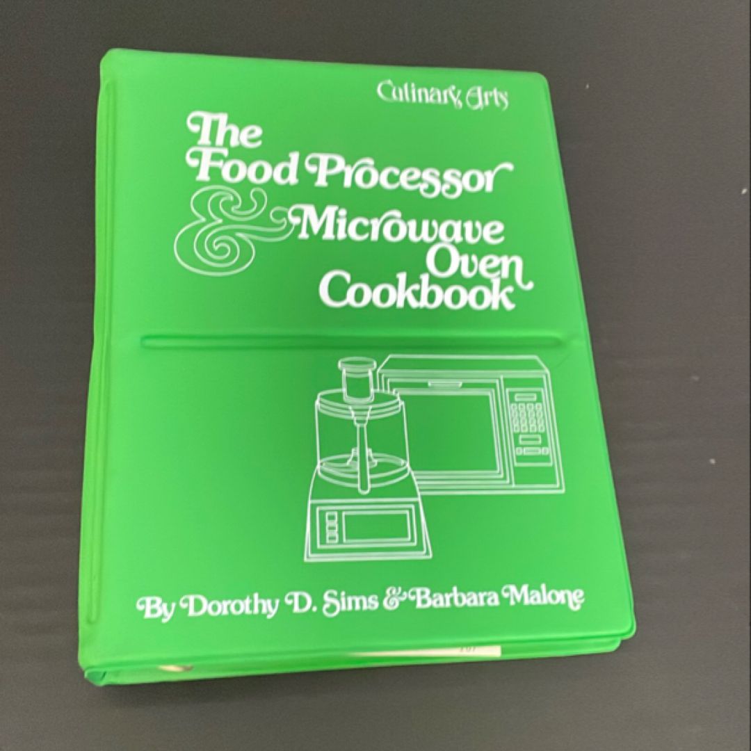 The Food Procesor Microwave Oven Cookbook