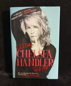Lies That Chelsea Handler Told Me