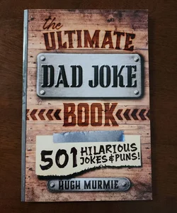 The Ultimate Dad Joke Book