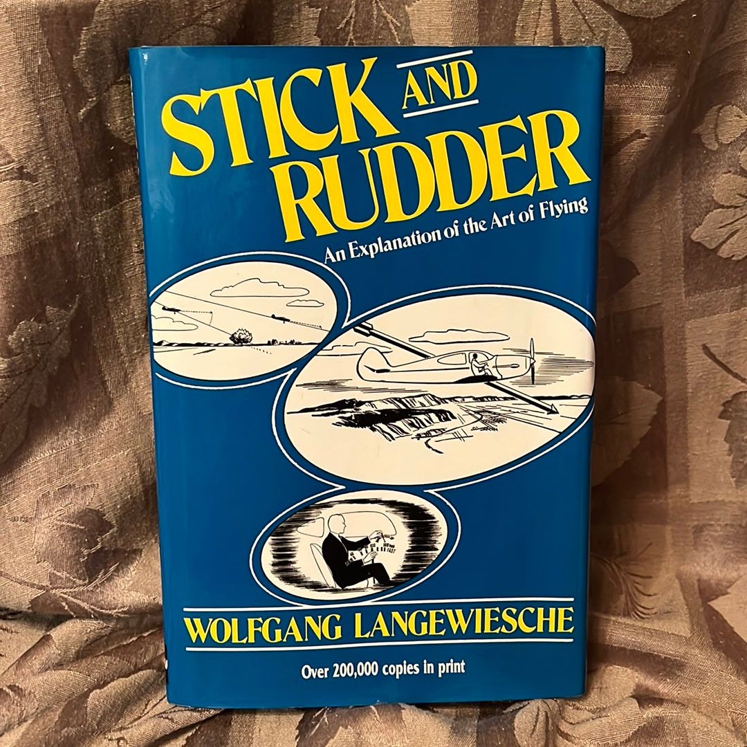Stick and Rudder: an Explanation of the Art of Flying