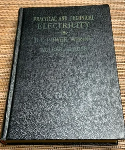 PRACTICAL AND TECHNICAL ELECTRICITY 