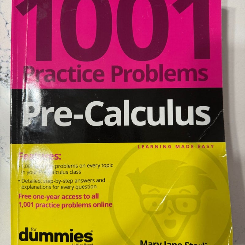 Pre-Calculus: 1001 Practice Problems for Dummies (+ Free Online Practice)