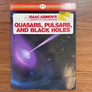 Quasars, Pulsars and Black Holes
