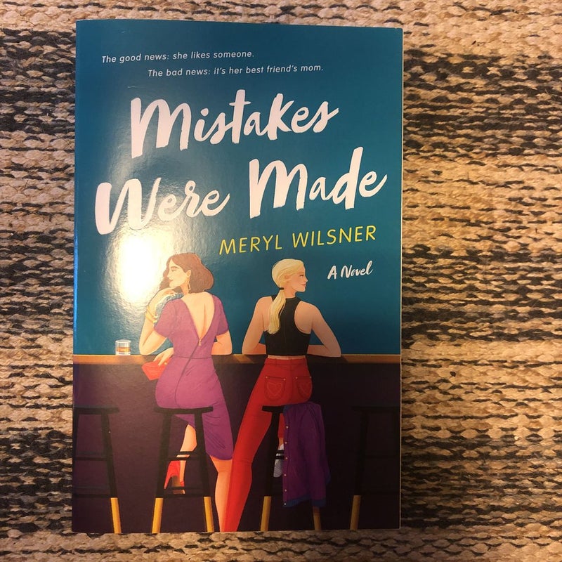 Mistakes Were Made : A Novel, Meryl Wilsner