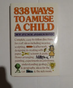 838 Ways to Amuse a Child