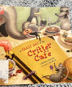 A crazy day at the critter cafe 