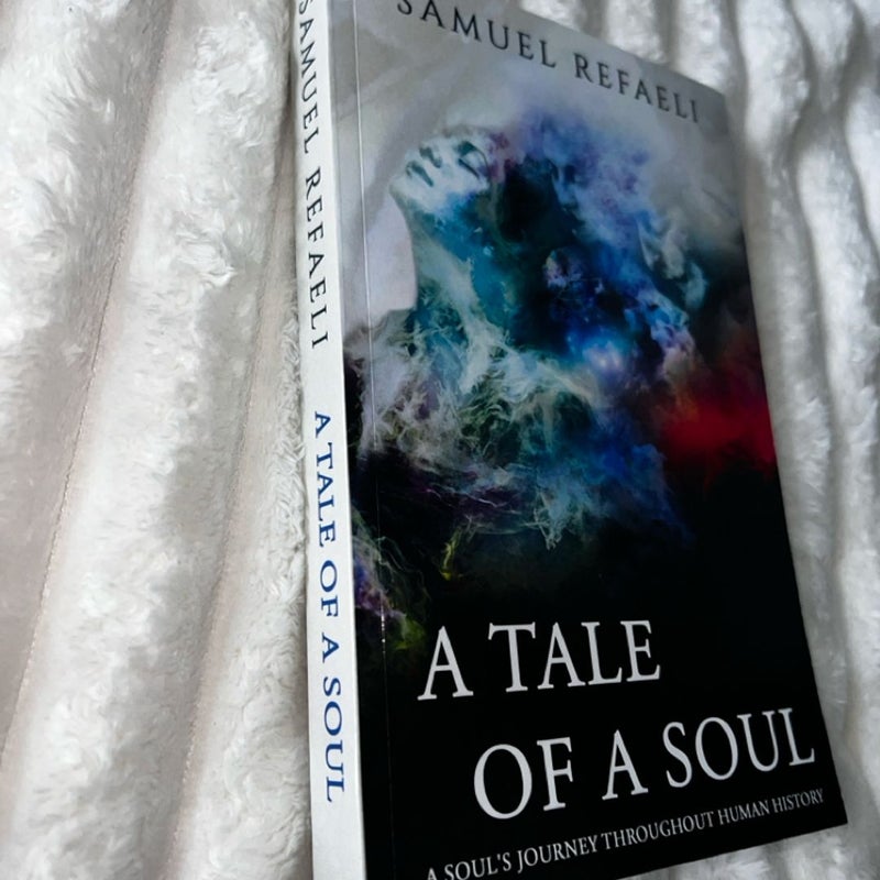 A Tale of a Soul: a Soul's Journey Throughout Human History