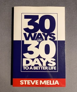 30 Ways In 30 Days To A Better Life