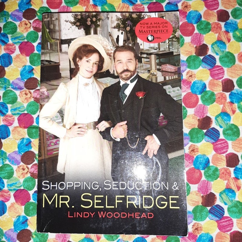 Shopping, Seduction and Mr. Selfridge