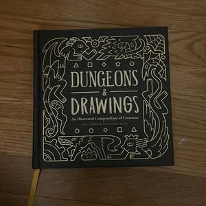 Dungeons and Drawings: an Illustrated Compendium of Creatures