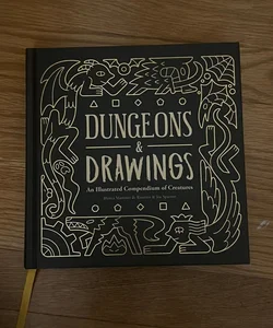 Dungeons and Drawings: an Illustrated Compendium of Creatures