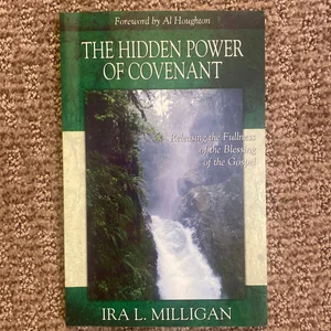 The Hidden Power of Covenant