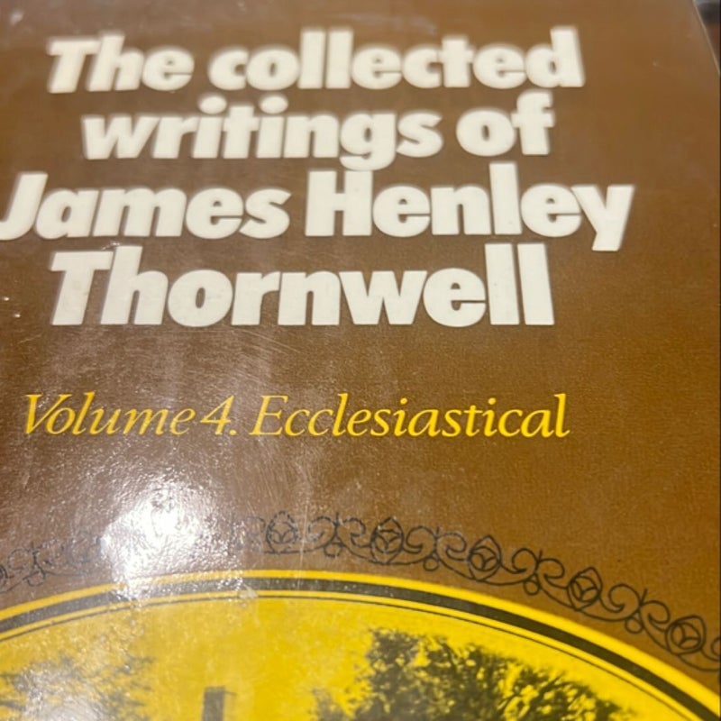 The Collected Writings of James Henley Thornwell