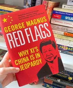 Red Flags: Why Xi’s China is in Jeopardy