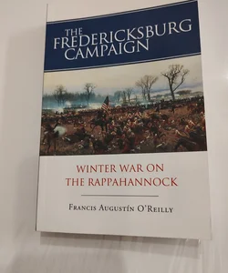 The Fredericksburg Campaign