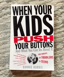 When Your Kids Push Your Buttons 
