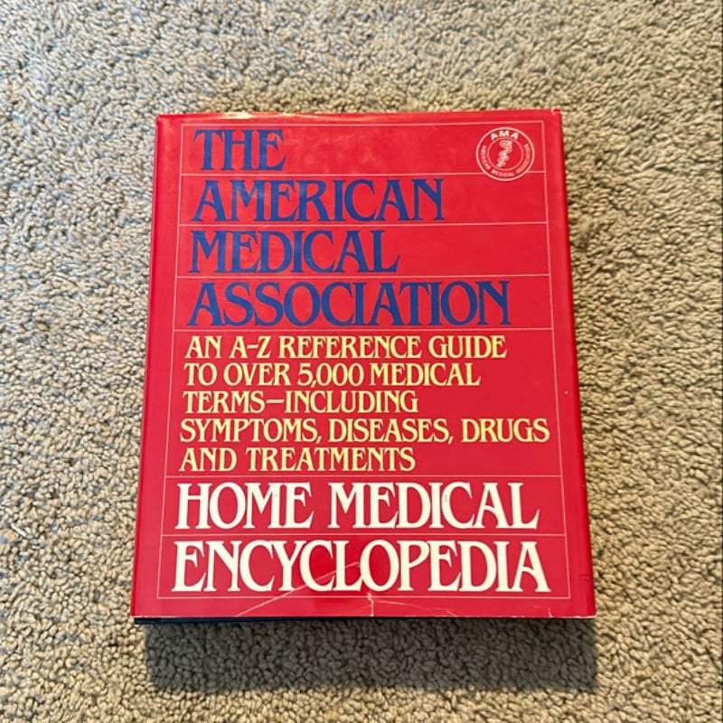 The American Medical Association Home Medical Encyclopedia