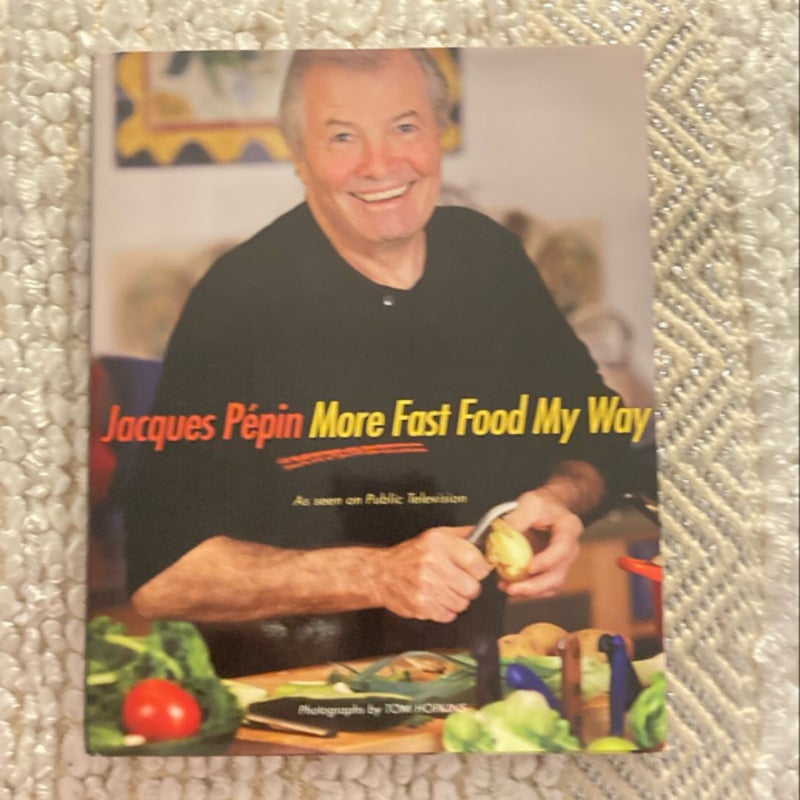 Jacques Pépin More Fast Food My Way