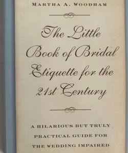 Little Book of Bridal Etiquette for the 21st Century