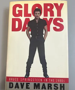 Glory Days: Bruce Springsteen in the 1980s