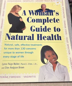 A Woman's Complete Guide to Natural Health