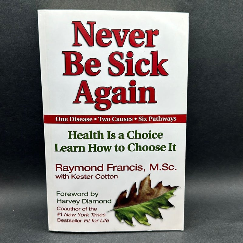 Never Be Sick Again