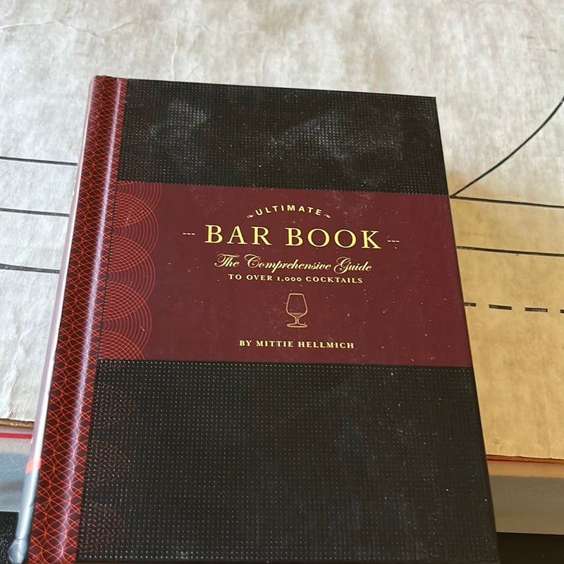 The Ultimate Bar Book: the Comprehensive Guide to over 1,000 Cocktails (Cocktail Book, Bartender Book, Mixology Book, Mixed Drinks Recipe Book)