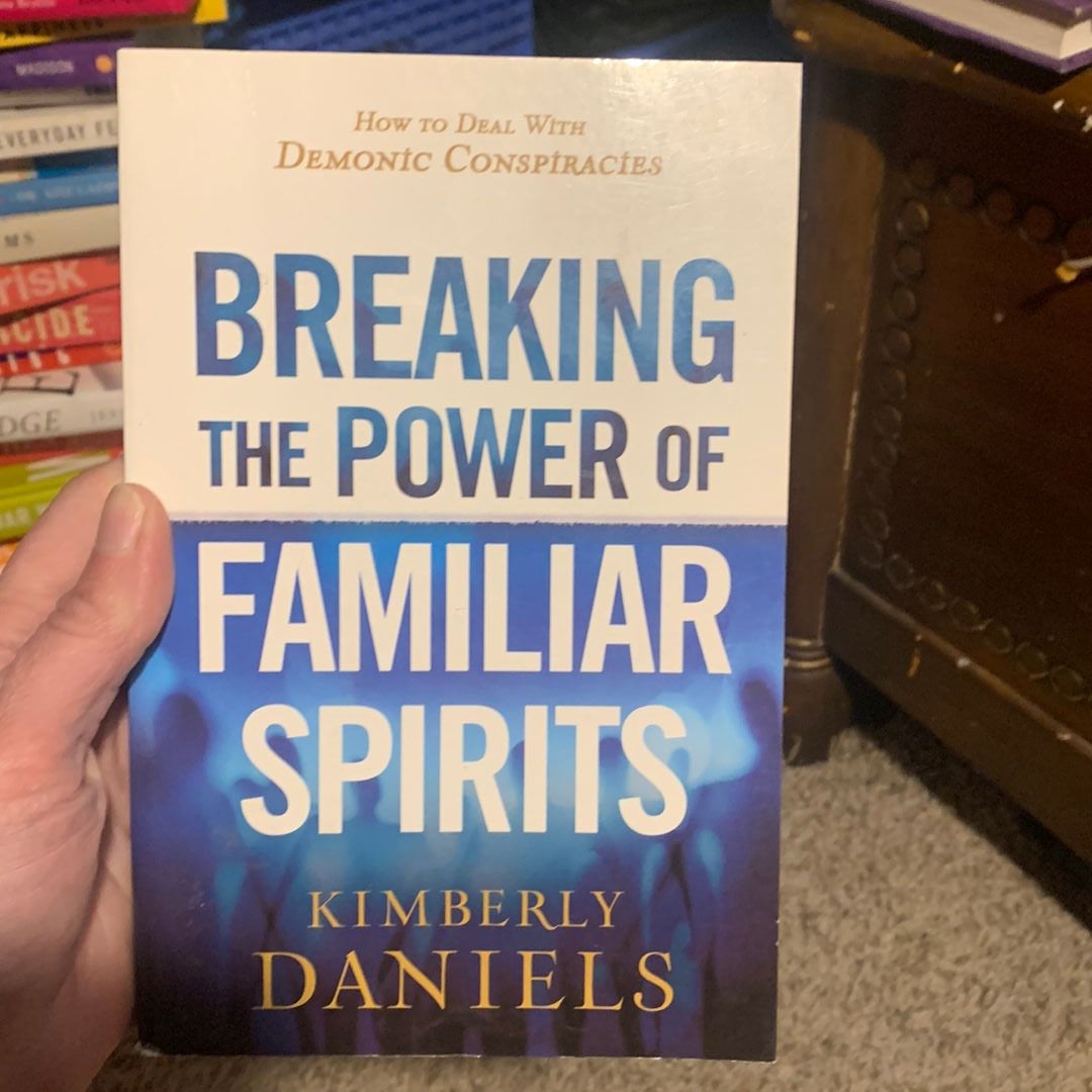 Breaking the Power of Familiar Spirits