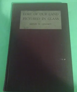 Lore of the land pictured in glass