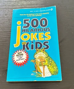 500 Hilarious Jokes for Kids 
