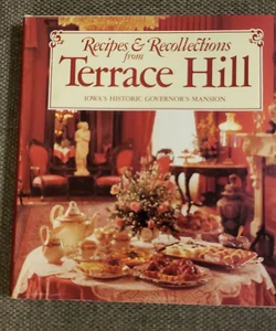 Recipes & Recollections from Terrace Hill