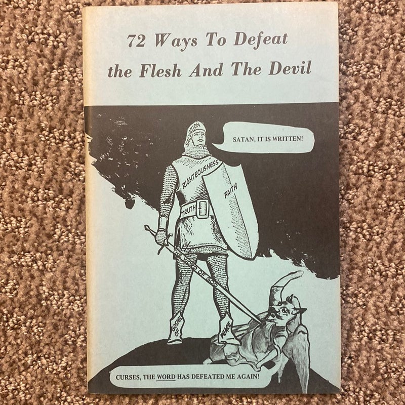 72 Ways to Defeat the Flesh and The Devil