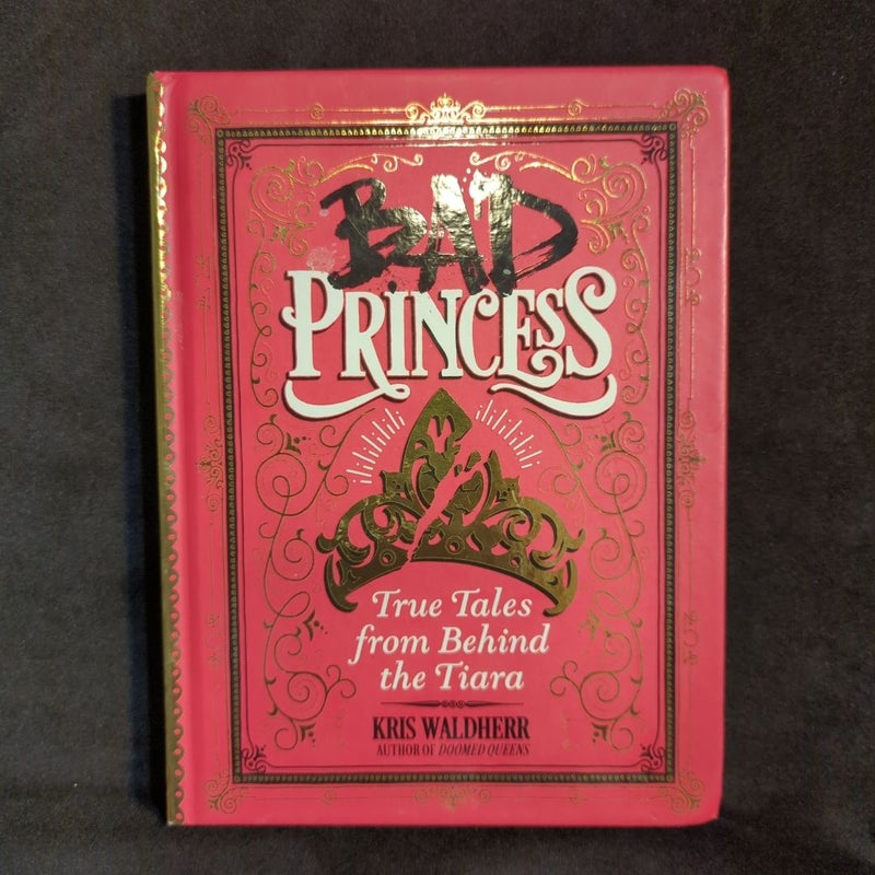 Bad Princess: True Tales from Behind the Tiara