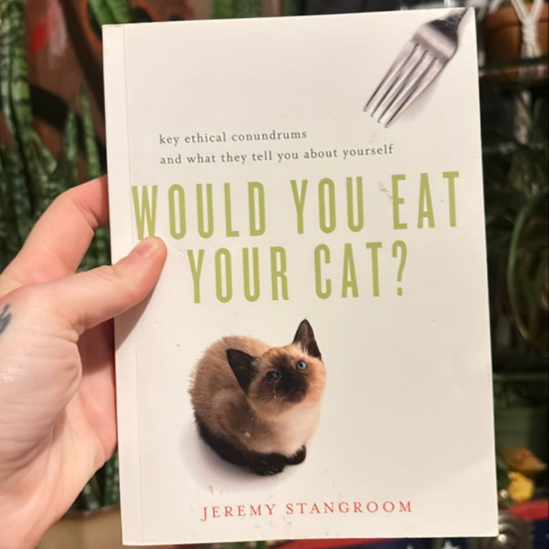 Would You Eat Your Cat?