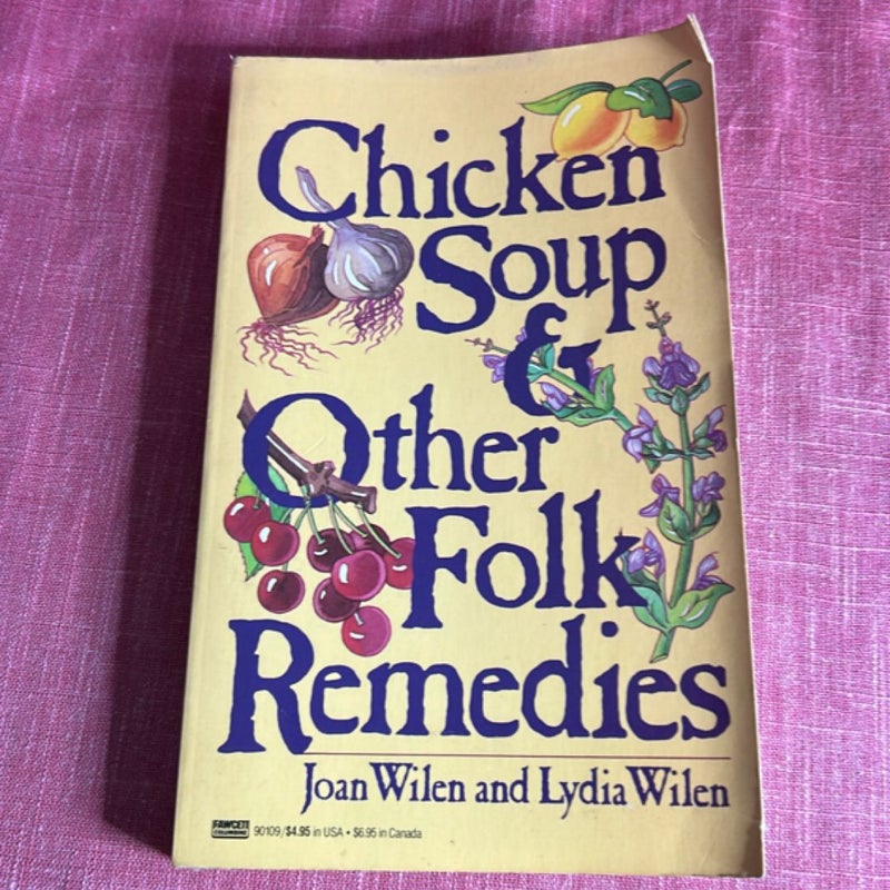Chicken Soup and Other Folk Remedies