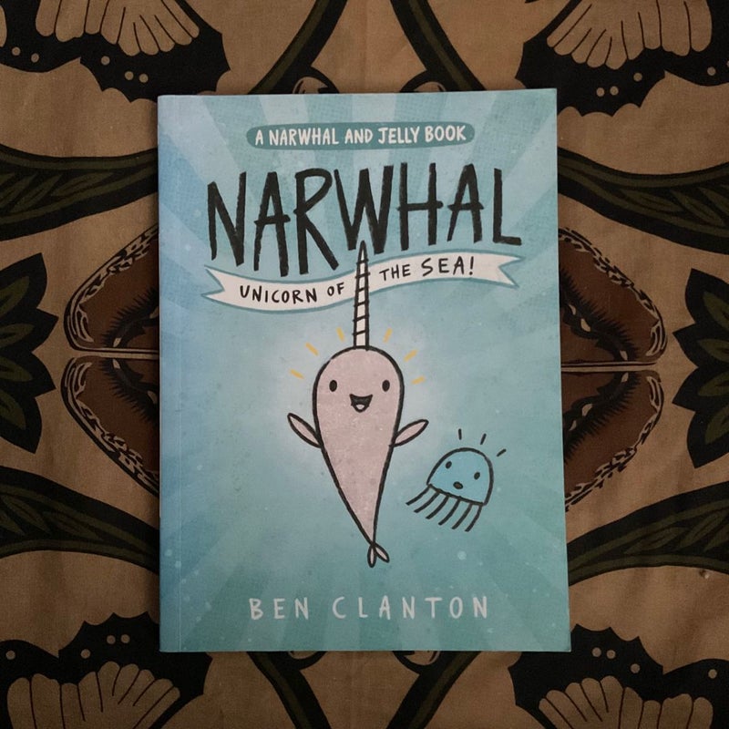 Narwhal: Unicorn of the Sea (a Narwhal and Jelly Book #1)