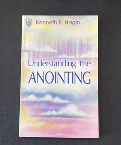 Understanding the Anointing